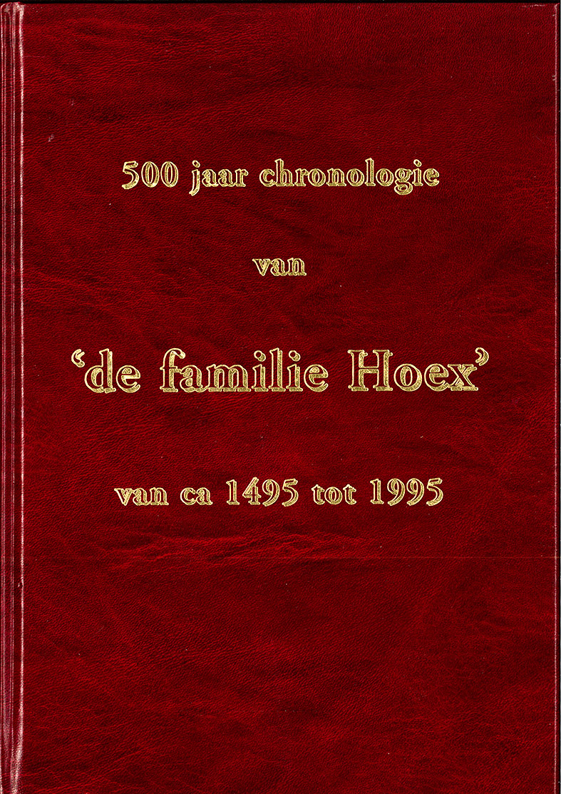 HOEX - 500 jaar chronologie van de familie Hoex