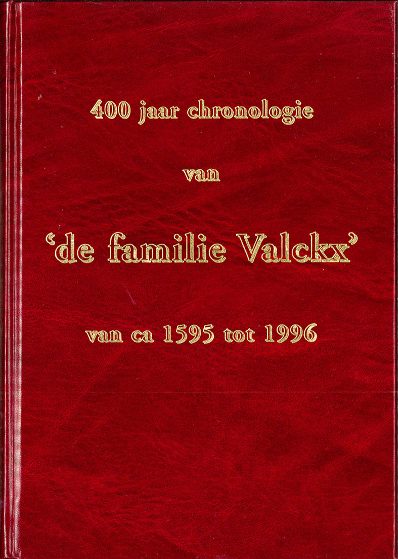 VALCKX - 400 jaar chronologie van de familie Valckx